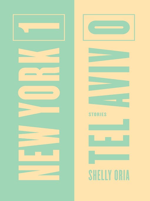 Title details for New York 1, Tel Aviv 0 by Shelly Oria - Available